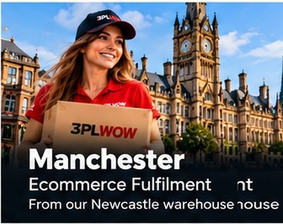 Manchester ecommerce fulfilment by 3PLWOW from Newcastle